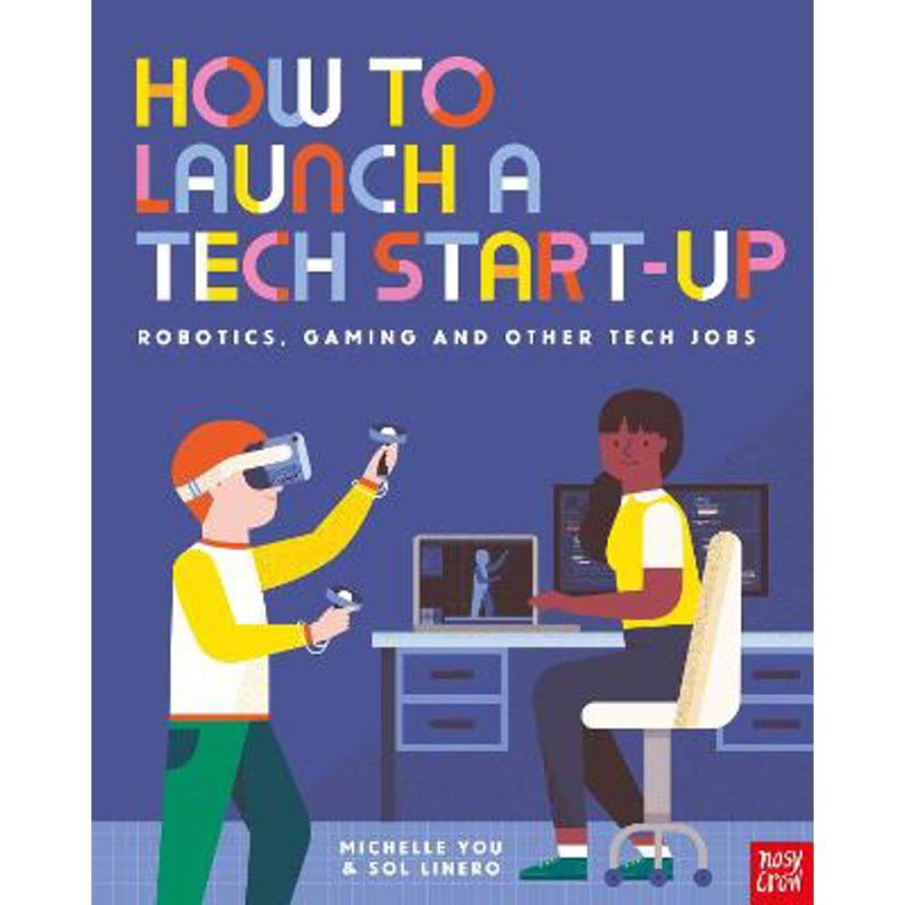 How to Launch a Tech Start-Up: Robotics, Gaming and Other Tech Jobs (Paperback) - Michelle You